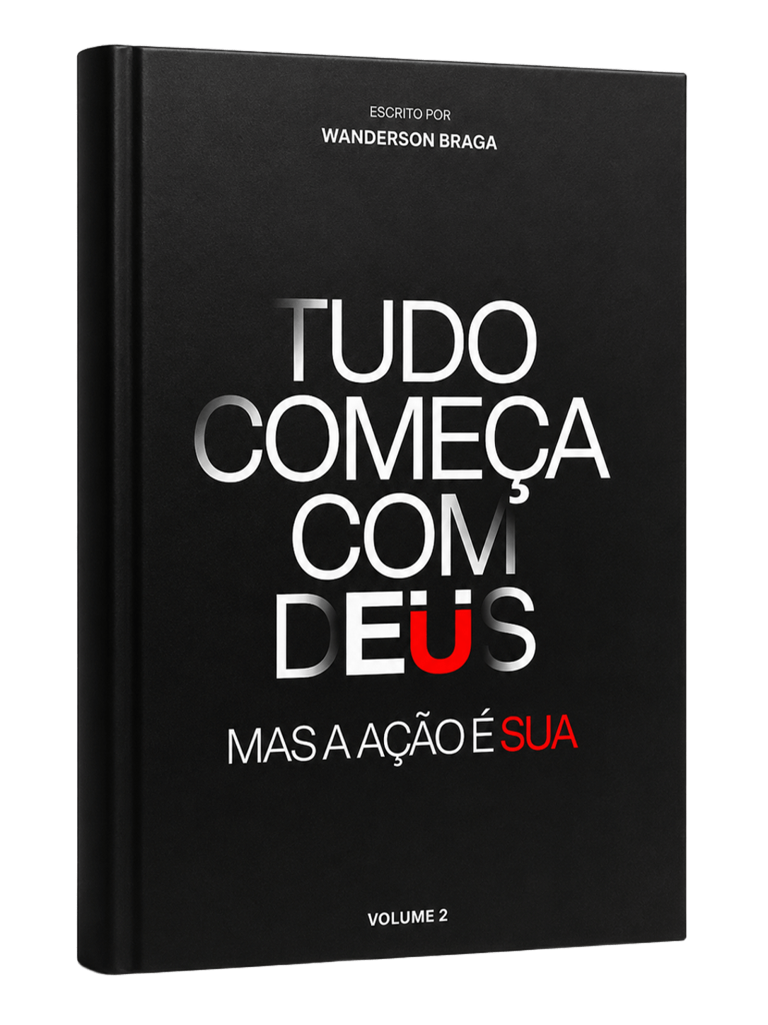 Livro Tudo Começa com Deus, mas a ação é sua, por Wanderson Braga